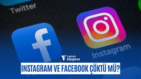 F­a­c­e­b­o­o­k­ ­v­e­ ­I­n­s­t­a­g­r­a­m­ ­Ç­ö­k­t­ü­